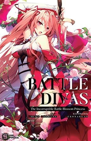 Battle Divas: The Incorruptible Battle Blossom Princess: 1 (Battle Divas, #1)