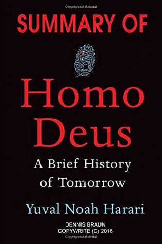 Summary of Homo Deus: A Brief History of Tomorrow by Yuval Noah Harari